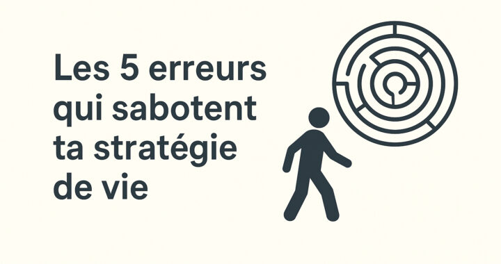 erreurs de stratégie de vie